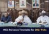 BREAKING: 🇳🇬 INEC Releases Official Timetable for 2027 General Elections: Here are All the Details and Why it Matters